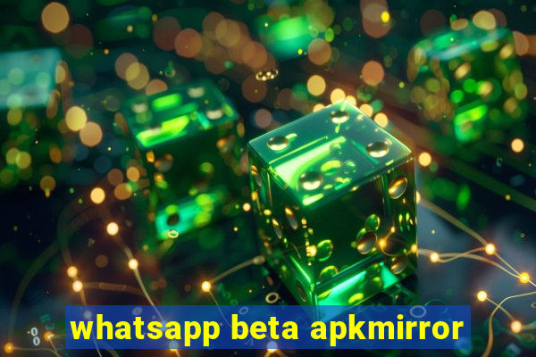 whatsapp beta apkmirror